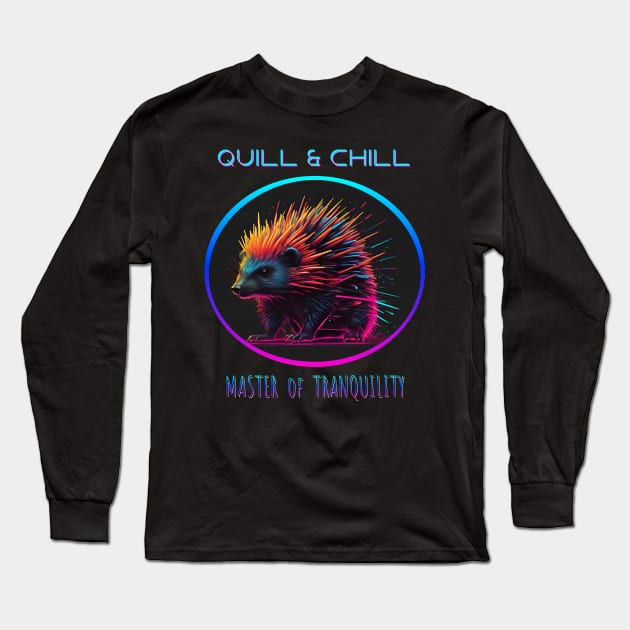 MASTER OF TRANQUILITY  QUILL AND CHILL PORCUPINE SYNTHWAVE Long Sleeve T-Shirt by StayVibing